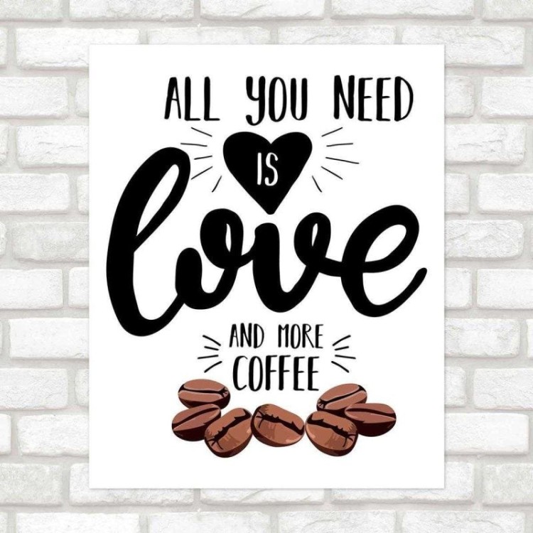 Poster Decorativo All you need is love and more Coffee PA002