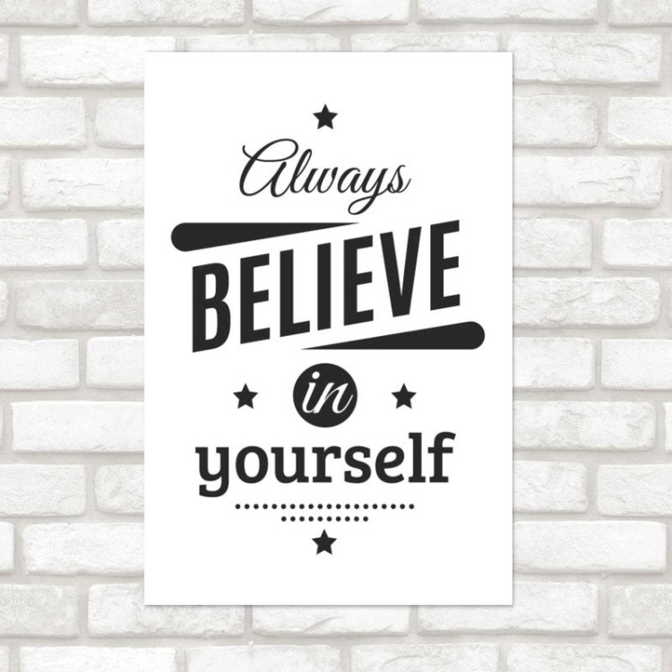 Poster Decorativo Always Believe in Yourself...