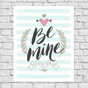 Poster Decorativo Be Mine...