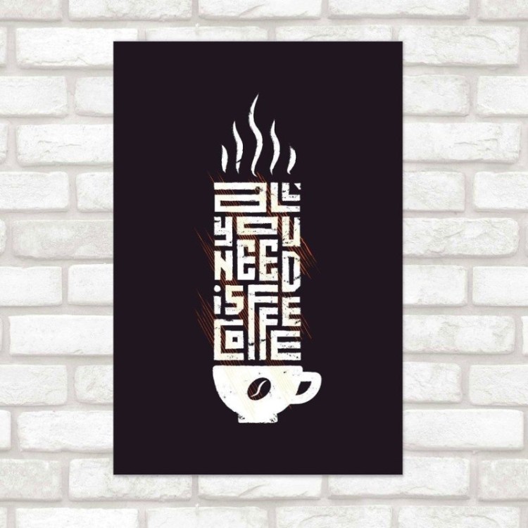 Poster Decorativo Café All You Need Is Coffe...