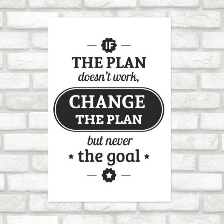 Poster Decorativo Change The Plan But Never the Goal N08290