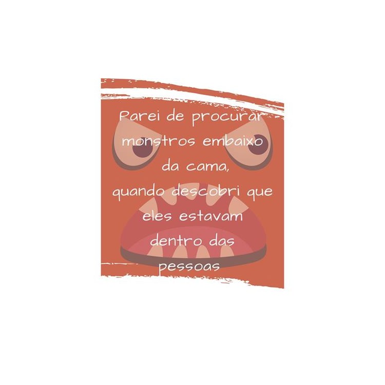 Poster Decorativo Frase Monstro 15080