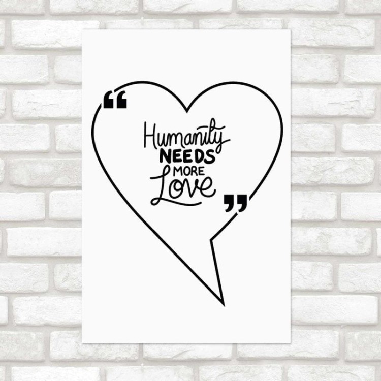 Poster Decorativo Humanity Needs More Love N07255