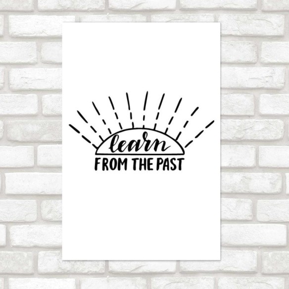 Poster Decorativo Learn From Past - Aprenda com o passado N07296