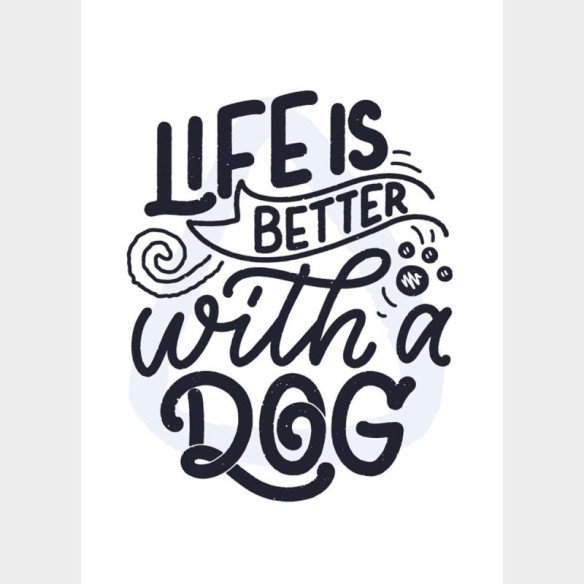 Poster Decorativo Life is Better With A Dog N07250