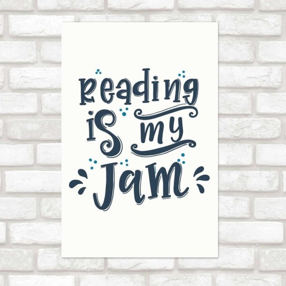 Poster Decorativo Livros Reading Is My Jam N010223