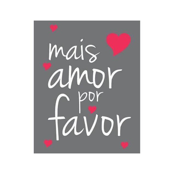 Poster Decorativo Mais Amor por favor 026