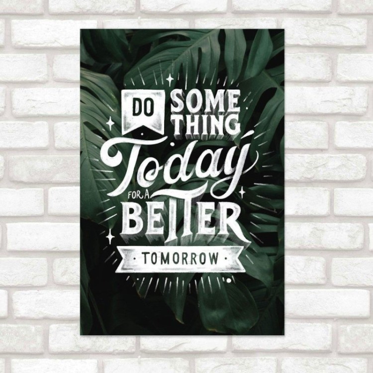 Poster Decorativo Motivacional Something Better...