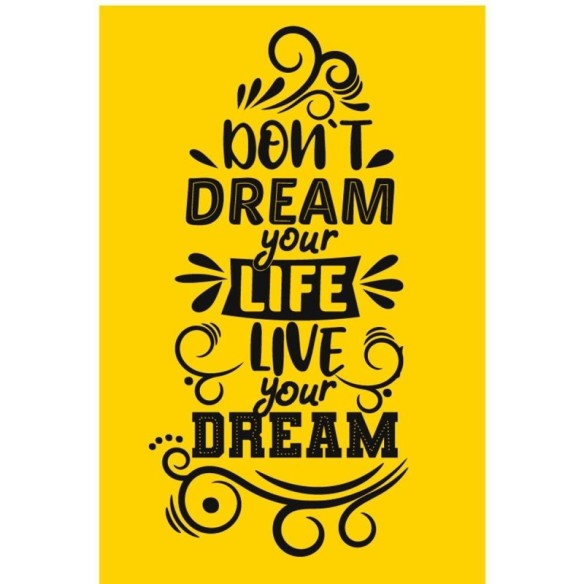 Poster Decorativo Não Sonhe Sua Vida, Viva Seu Sonho N07257