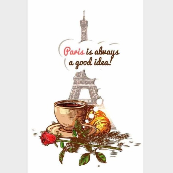 Poster Decorativo Paris Is Always A Good Idea N09230