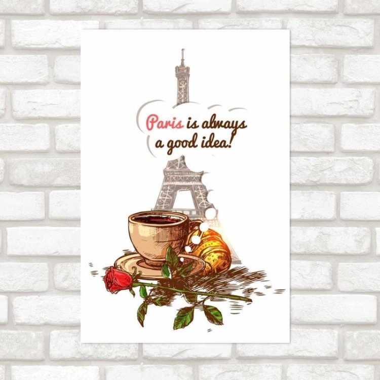 Poster Decorativo Paris Is Always A Good Idea...