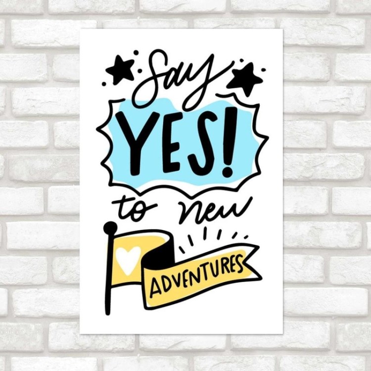 Poster Decorativo Say Yes To New Adventures N07264