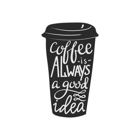 Adesivo Decorativo - coffe is always 0,59x0,98 Metros (Café é sempre uma boa idéia )