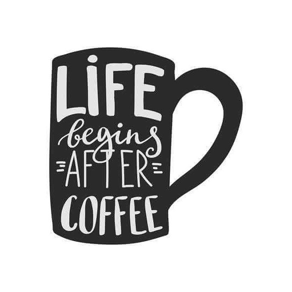 Adesivo Decorativo - life is coffee 0,59x0,60 Metros (A vida começa depois de uma xícara de café)