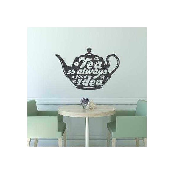 Adesivo Decorativo - tea is always 0,59x0,92 Metros (Chá é sempre uma boa ideia)