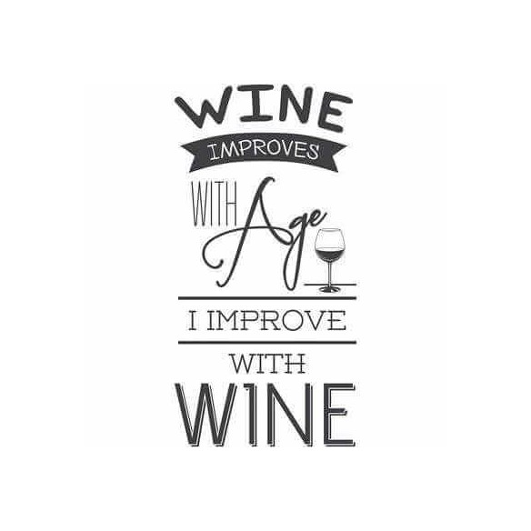 Adesivo Decorativo - wine improves 0,59x1,18 Metros (O vinho melhora com o tempo, eu melhoro com o vinho)
