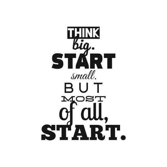 Adesivo Decorativo Think Big Start Small Medida 0,59x0,79 Metros (Pense grande, comece pequeno. Mas o mais importante, c